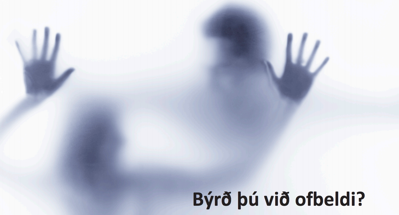 Býrð þú við ofbeldi? Býrð þú við ofbeldi?