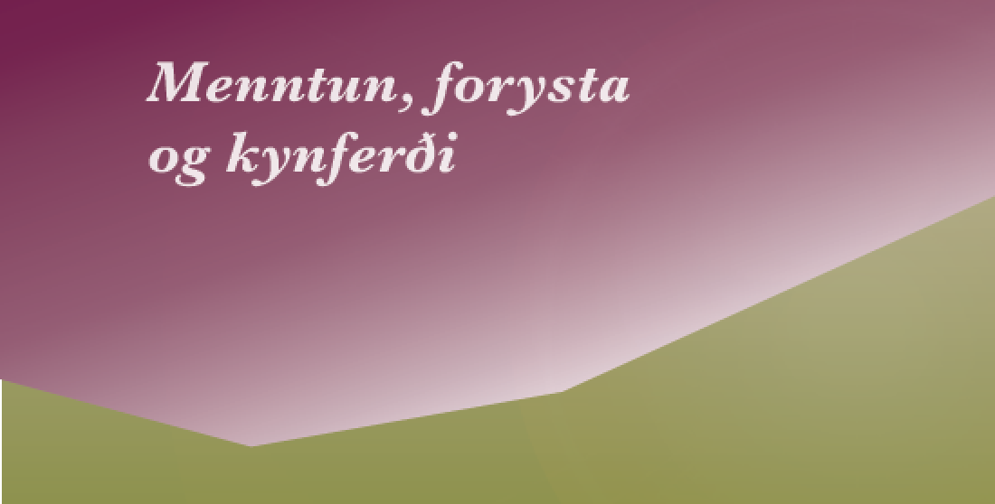Menntun, forysta og kynferði Menntun, forysta og kynferði