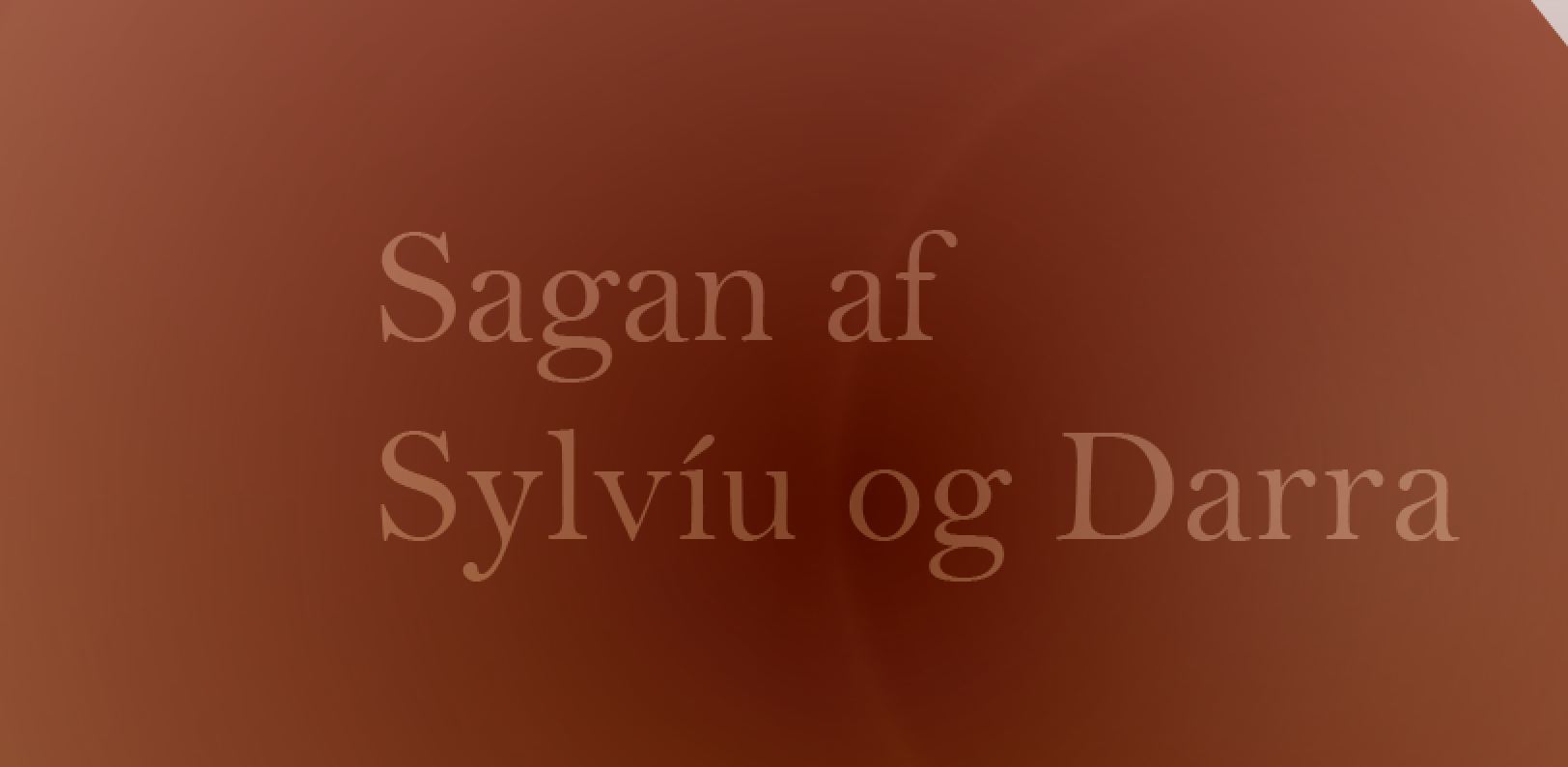 Sagan af Sylvíu og Darra Sagan af Sylvíu og Darra