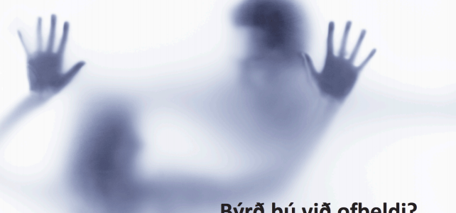 Býrð þú við ofbeldi?